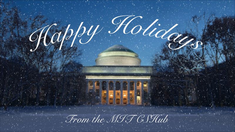 Happy Holidays from the MIT CSHub!